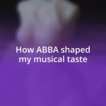 How ABBA shaped my musical taste