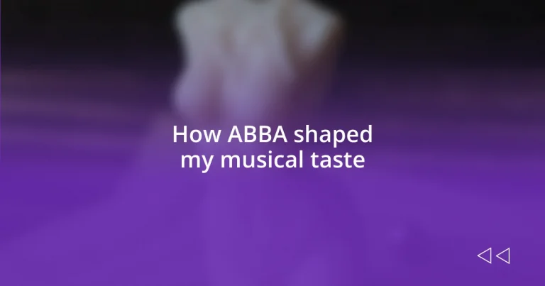 How ABBA shaped my musical taste