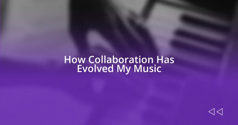 How Collaboration Has Evolved My Music