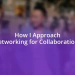 How I Approach Networking for Collaborations