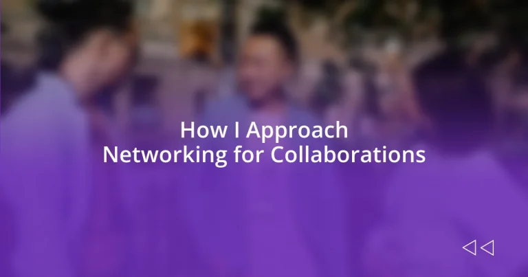 How I Approach Networking for Collaborations