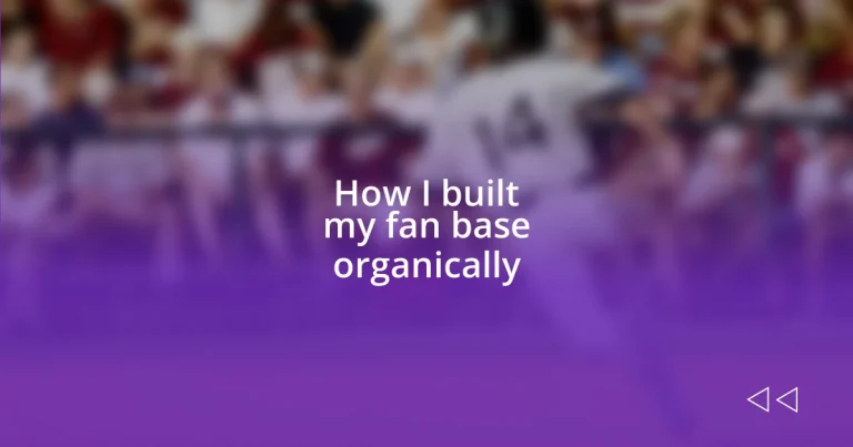 How I built my fan base organically