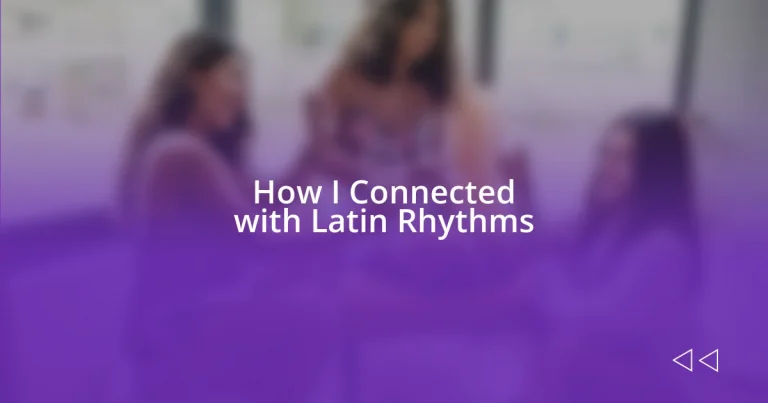 How I Connected with Latin Rhythms