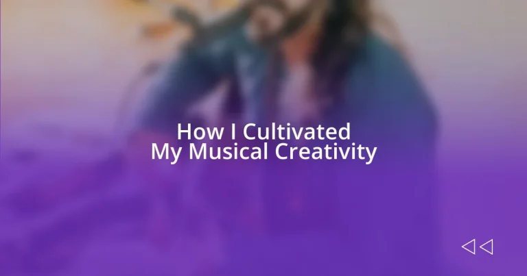 How I Cultivated My Musical Creativity