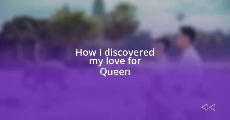 How I discovered my love for Queen