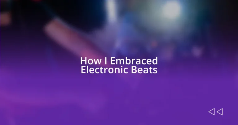 How I Embraced Electronic Beats