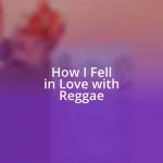 How I Fell in Love with Reggae