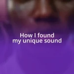 How I found my unique sound