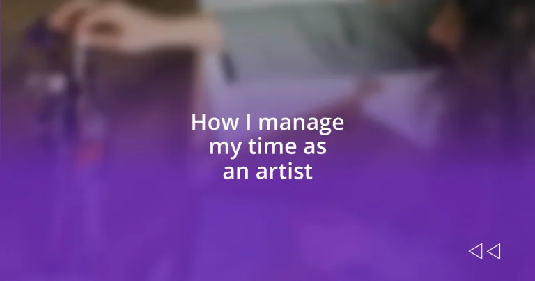 How I manage my time as an artist