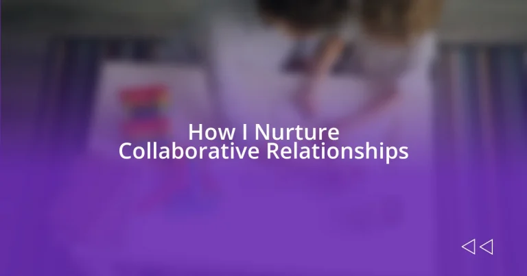 How I Nurture Collaborative Relationships