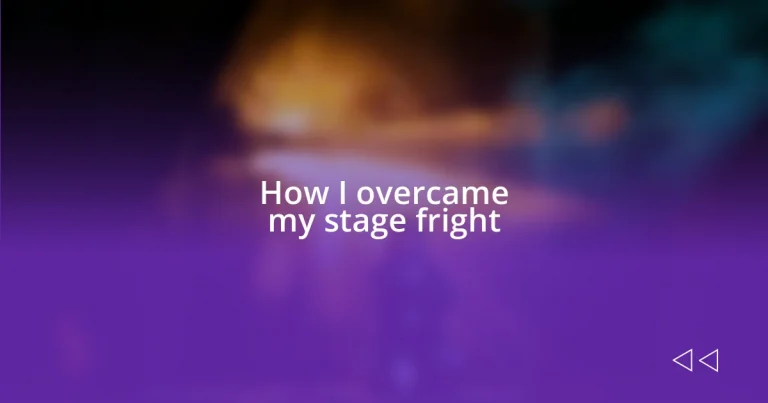 How I overcame my stage fright