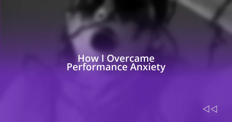 How I Overcame Performance Anxiety