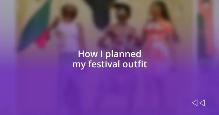 How I planned my festival outfit