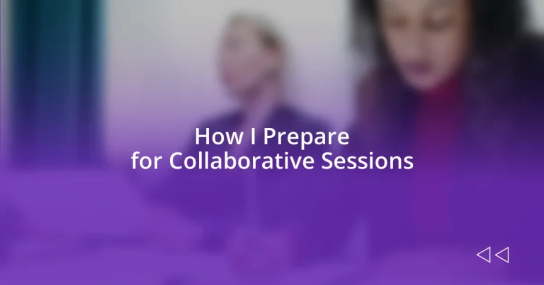 How I Prepare for Collaborative Sessions