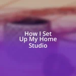 How I Set Up My Home Studio