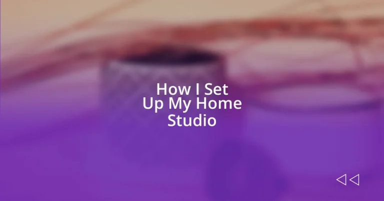 How I Set Up My Home Studio