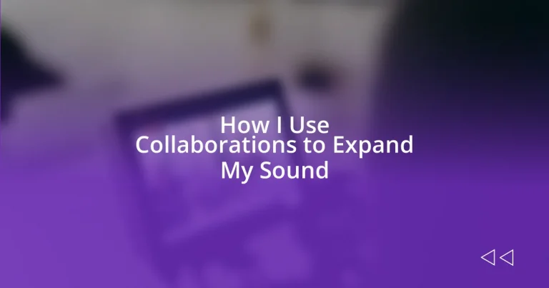 How I Use Collaborations to Expand My Sound