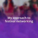 My approach to festival networking