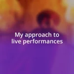 My approach to live performances