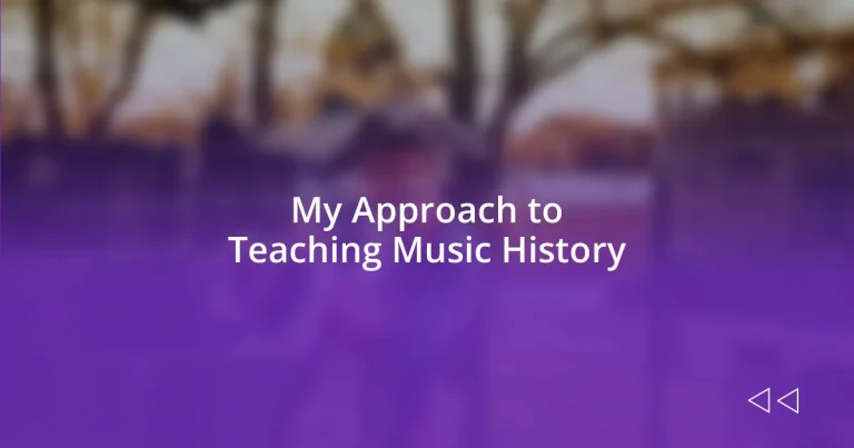 My Approach to Teaching Music History