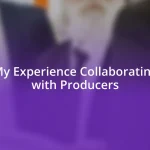 My Experience Collaborating with Producers