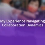 My Experience Navigating Collaboration Dynamics