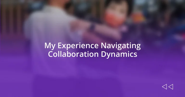 My Experience Navigating Collaboration Dynamics