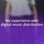 My experience with digital music distribution