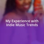 My Experience with Indie Music Trends