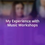 My Experience with Music Workshops