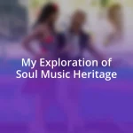 My Exploration of Soul Music Heritage