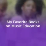 My Favorite Books on Music Education