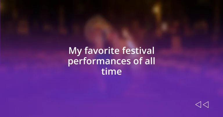 My favorite festival performances of all time