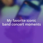 My favorite iconic band concert moments