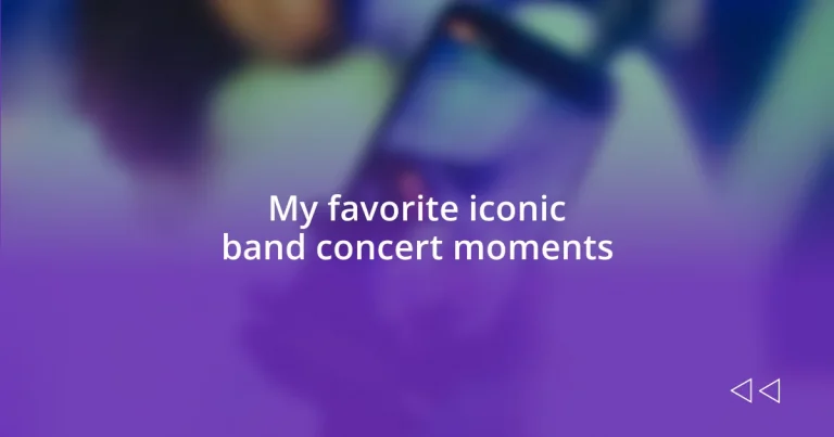 My favorite iconic band concert moments