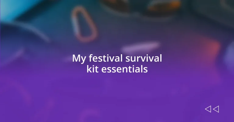 My festival survival kit essentials