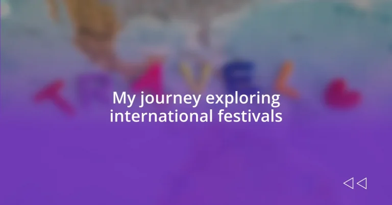 My journey exploring international festivals