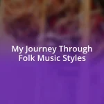 My Journey Through Folk Music Styles