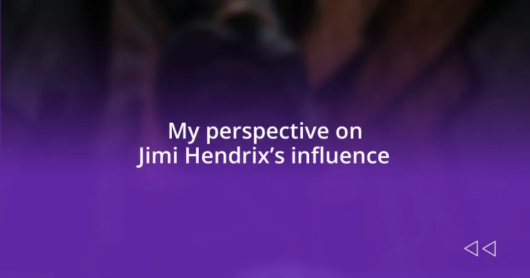 My perspective on Jimi Hendrix’s influence