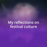 My reflections on festival culture