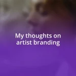 My thoughts on artist branding