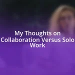 My Thoughts on Collaboration Versus Solo Work