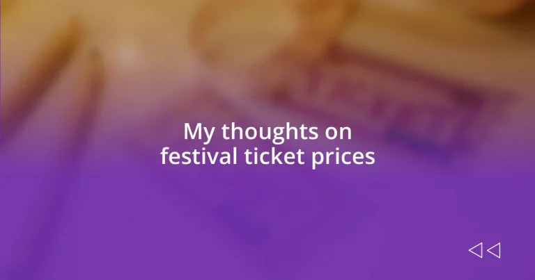 My thoughts on festival ticket prices