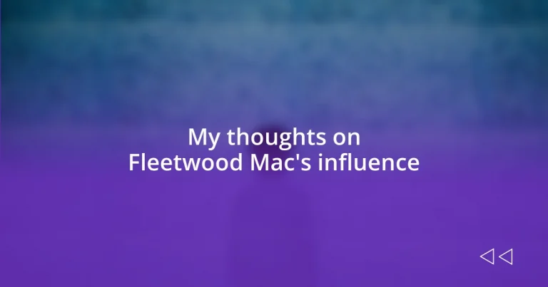 My thoughts on Fleetwood Mac’s influence