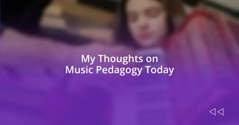 My Thoughts on Music Pedagogy Today