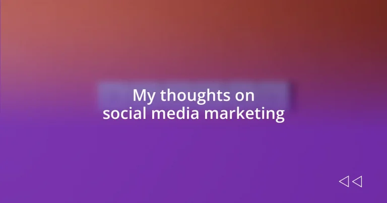 My thoughts on social media marketing