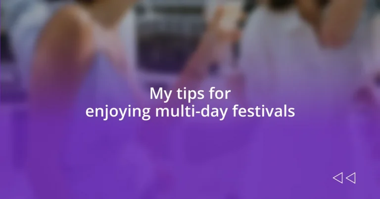 My tips for enjoying multi-day festivals