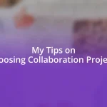 My Tips on Choosing Collaboration Projects