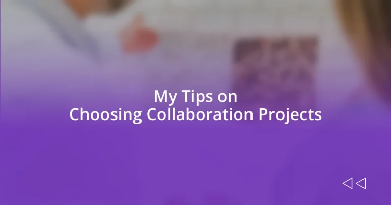 My Tips on Choosing Collaboration Projects