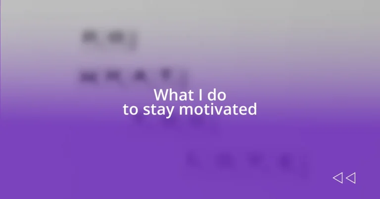 What I do to stay motivated